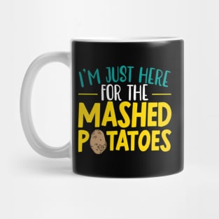 I'M Here For The Mashed Potato Vegan Spud Mug